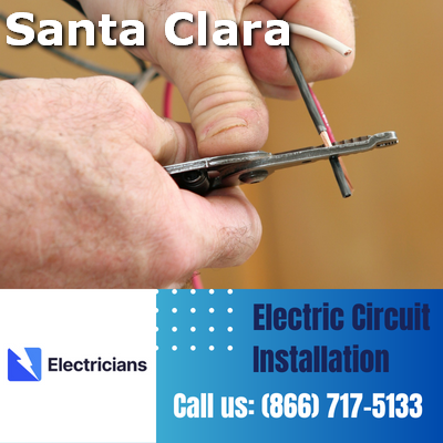Premium Circuit Breaker and Electric Circuit Installation Services - Santa Clara Electricians