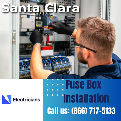 Professional Fuse Box Installation Services | Santa Clara Electricians