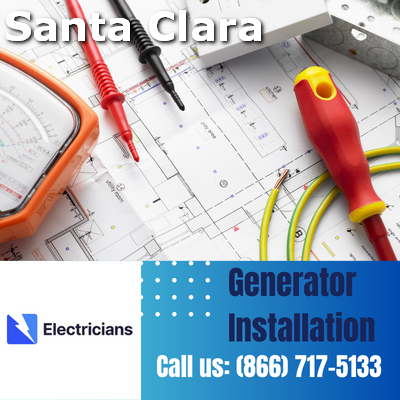 Santa Clara Electricians: Top-Notch Generator Installation and Comprehensive Electrical Services
